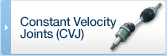 Constant Velocity Joints (CVJ)